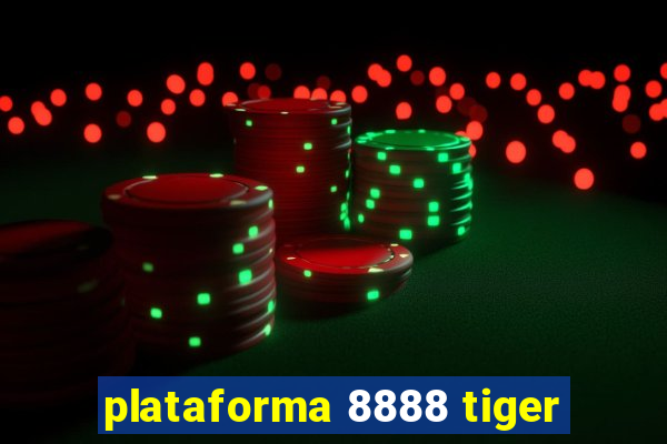 plataforma 8888 tiger